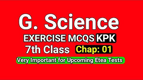 General Science Class 7th MCQs | KPK Text Book General Science MCQs Class 7th : Chpater NO: 01 #etea
