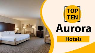 Top 10 Best Hotels in Aurora Colorado Aurora Best Hotels Aurora Hotels USA