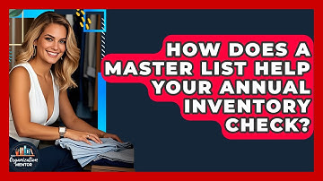 How Does A Master List Help Your Annual Inventory Check? - Your Organization Mentor