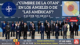 ¿“Cumbre de la OTAN” en Los Ángeles o de “las Américas”?: Factor Nicaragua | Alfredo Jalife