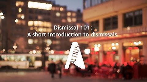 Dismissal 101: a short introduction to dismissals