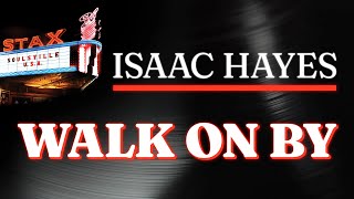 Isaac Hayes - Walk On By (Official Audio) - from STAX: SOULSVILLE U.S.A.