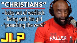 JLP | "How You Gonna Play The Good Christian While You're Living Wrong?"
