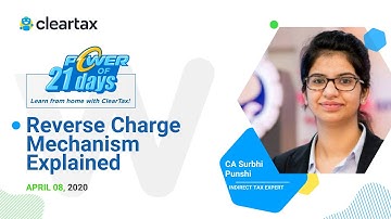 GST Reverse Charge Mechanism Explained | Power of 21 | Session 07