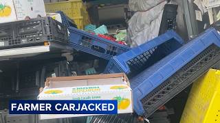 Farmer says carjacking left van ransacked thousands in produce and supplies lost