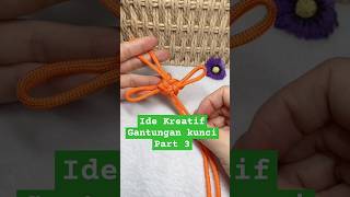 Ide Kreatif Cara Membuat Gantungan Kunci Part 3