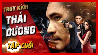 Truy Kích Thái Dương – Tập Cuối | Phim Xã Hội Đen Hành Động Cực Hay | Lồng Tiếng | PhimTV 365