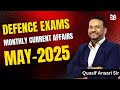Monthly Current Affairs May 2025 | CDS 2026 | CAPF AC 2026 | NDA 2026 | IB ACIO Exam