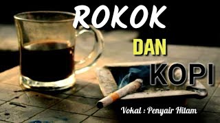 Musikalisasi Puisi - Rokok Dan Kopi | Penyair Hitam