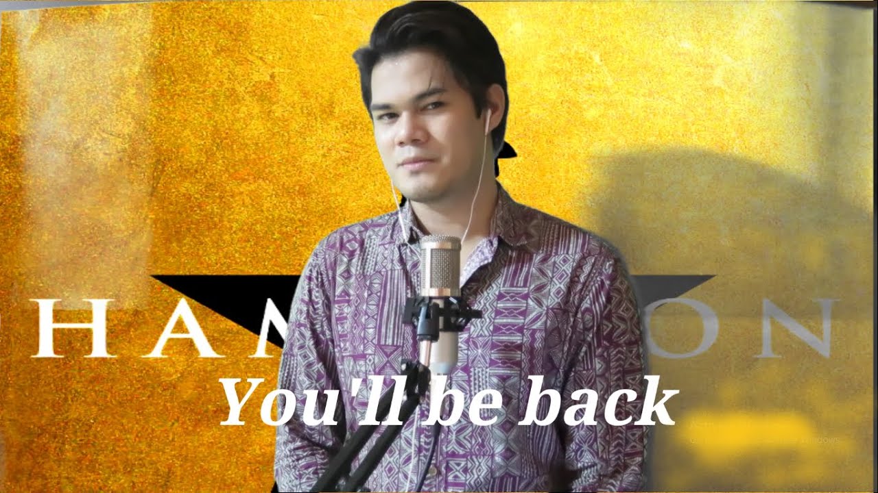 YOU'LL BE BACK (HAMILTON MUSICAL) - YouTube