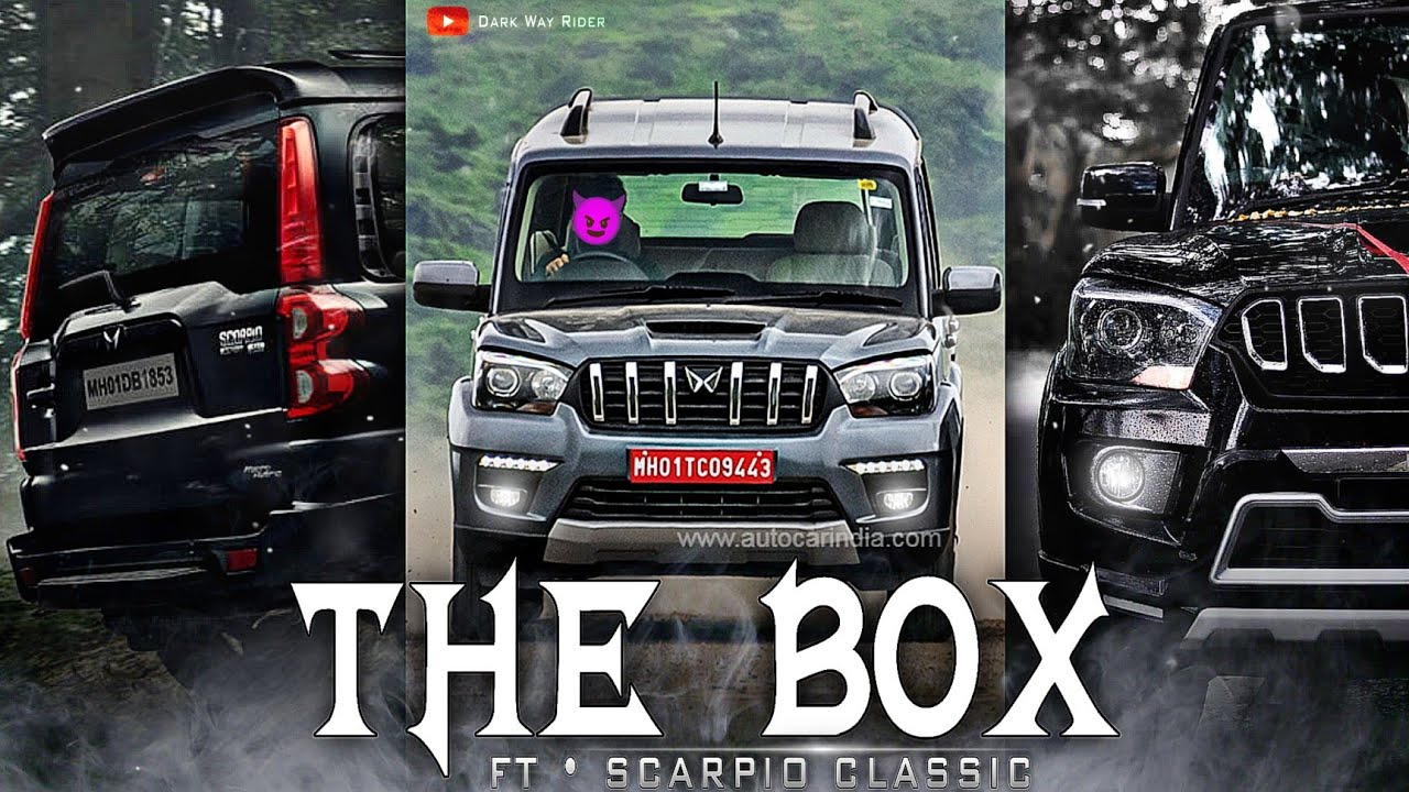 THE BOX FT SCARPIO CLASSIC EDIT   Mahindra Scorpio classic s11 status  The Box Song Status