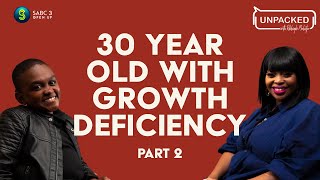Life with Growth Hormone Deficiency Pt 2  | Unpacked with Relebogile Mabotja - Episode 8 | Season 2