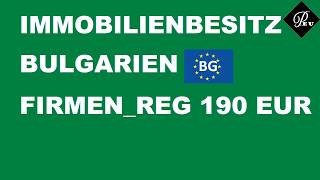 Immobilienbesitz in Bulgarien. Ein Leitfaden zu Steuern und Buchhaltung. Firmenregistrierung 190 EUR