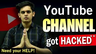 URGENT- Need Your Help🙏🏻| Our Youtube Channel got Hacked