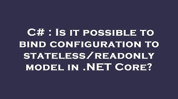 C# : Is it possible to bind configuration to stateless/readonly model in .NET Core?