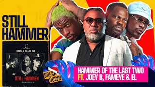 Hammer Ft Joey B x Fameye & EL | Still Hammer