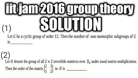iit jam 2016 maths solution || group theory | NAT