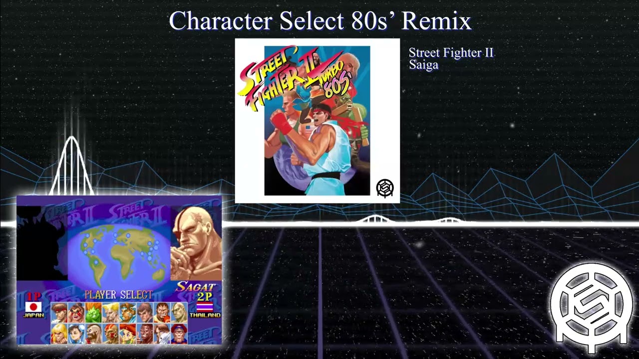 Character Select 80s' Remix ~ Street Fighter II
