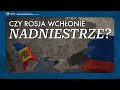 Czy Rosja wchłonie Naddniestrze? Weryfikujemy ostatnie informacje