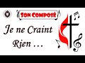 Son compos  je ne craint rien  paroles eglise methodiste unie