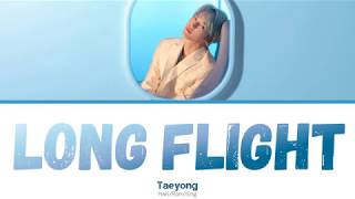 Taeyong (태용) – Long Flight (Color-coded lyrics) Han/Rom/Eng