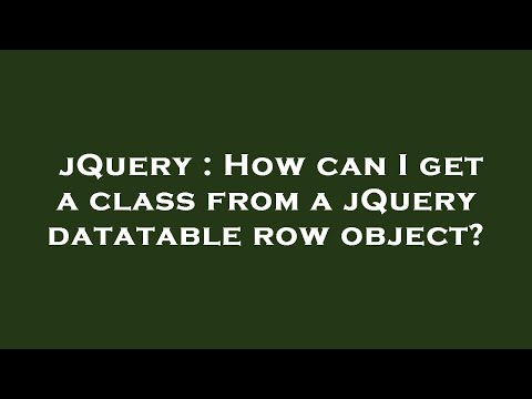 jQuery : How can I get a class from a jQuery datatable row object?