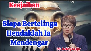 Pdt Debby Basjir Siapa Bertelinga Hendaklah Ia Mendengar
