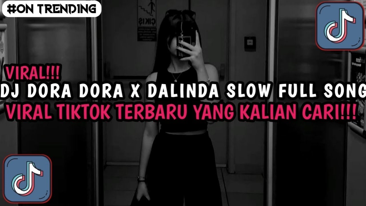 DJ DORA DORA X DALINDA SLOW FULL SONG TIKTOK TERBARU🔥🔥🔥