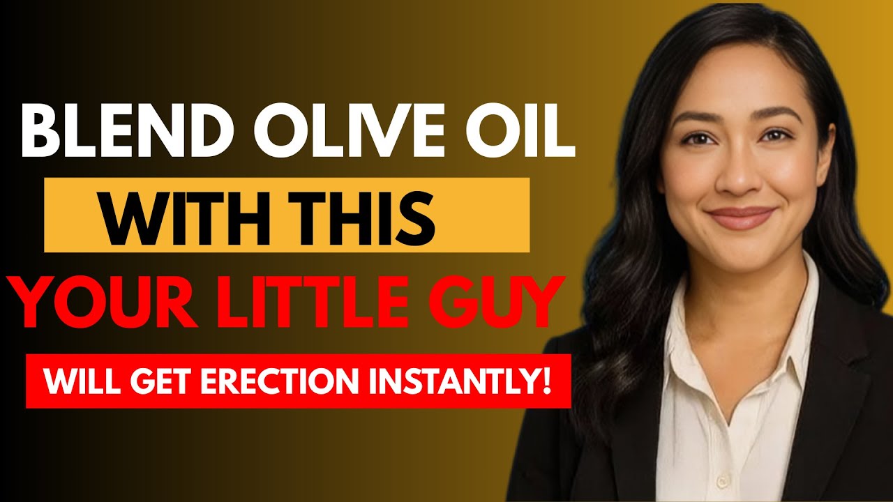 Senior: Blend Olive Oil with THIS and Your “Little Guy” Wakes Up Instantly. DR NORA