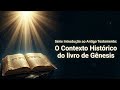 Gênesis e as Civilizações Antigas: O Verdadeiro Contexto Histórico do Livro