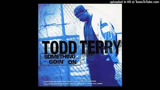 Todd Terry feat. Martha Wash & Jocelyn Brown - Something Goin' On (Loop Da Loop Uptown Mix) *SG*