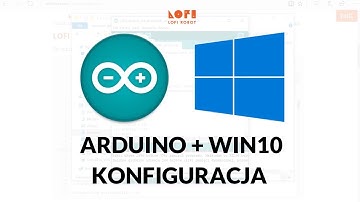 Arduino - wgrywanie skryptów i konfiguracja na Windows10