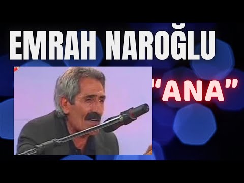 Aşık Emrah Naroğlu -Ana (yeni)