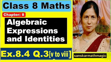 Ex.8.4 Q.3 {v-viii} Chapter:8 Algebraic Expressions and Identities | Ncert Maths Class 8 | Cbse.
