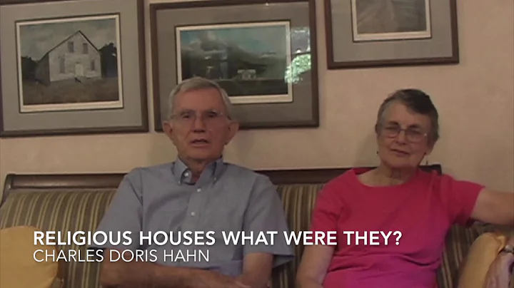 Charles Doris Hahn Religious Houses What Were They?