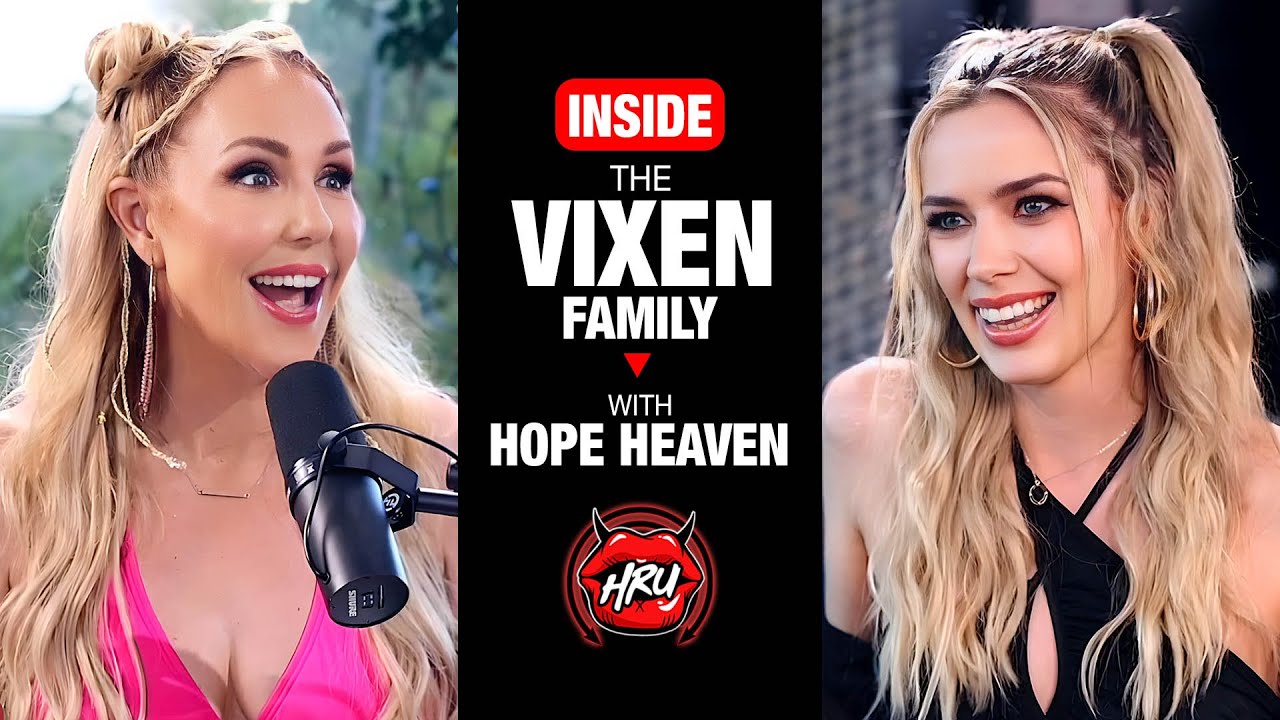 Inside The Vixen Family with Hope Heaven