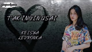 Keisya Levronka - Tak Ingin Usai (Lyrics)