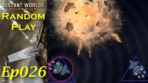 Distant Worlds Shadows - Random Play - Lemeresh - Ep026