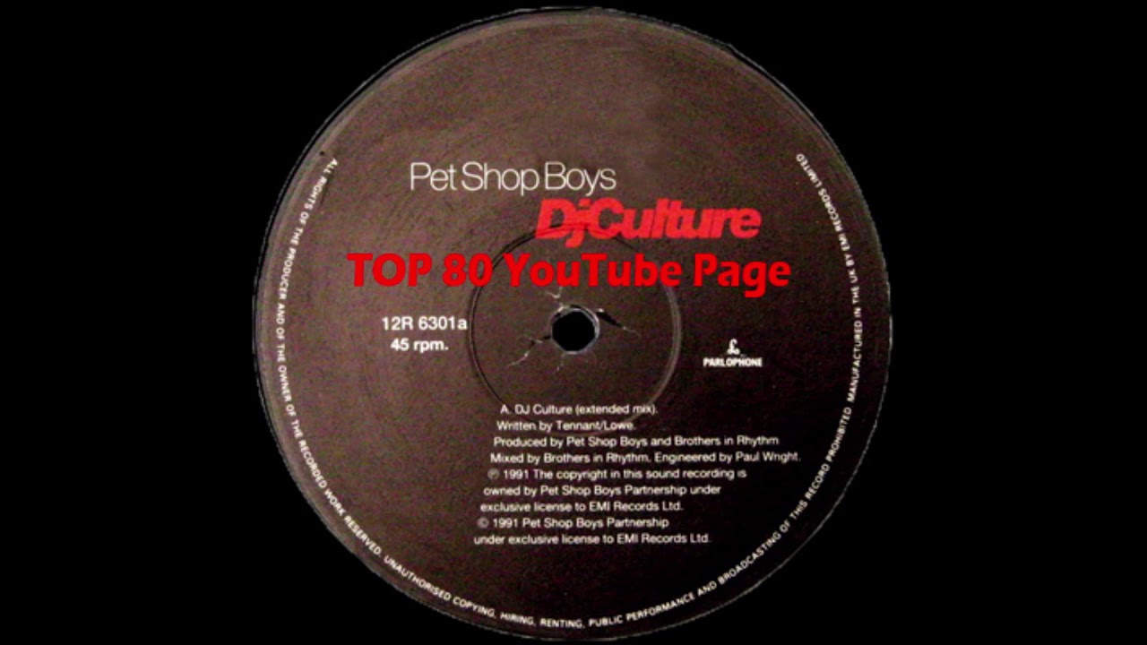 Pet Shop Boys - DJ Culture (A Brothers In Rhythm Extended Mix
