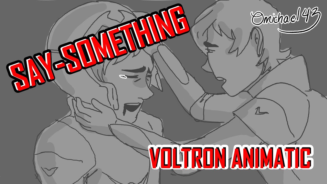 Say something Voltron Animatic, Klance