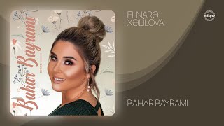 Elnarə Xəlilova — Bahar Bayramı (Rəsmi Audio)