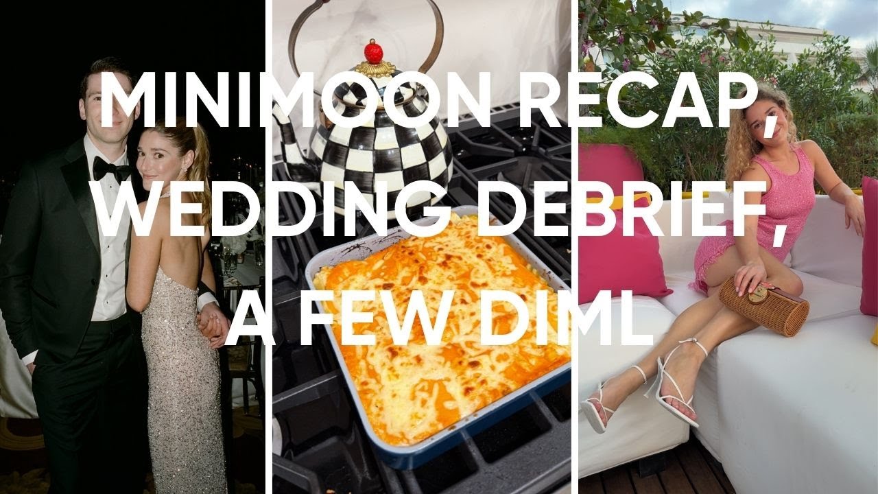 Minimoon recap, wedding debrief, and a few days in my life!