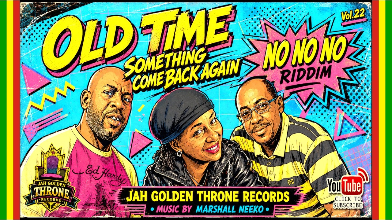 Old Time Something Come Back Again Vol.22 - No No No Riddim (Jah