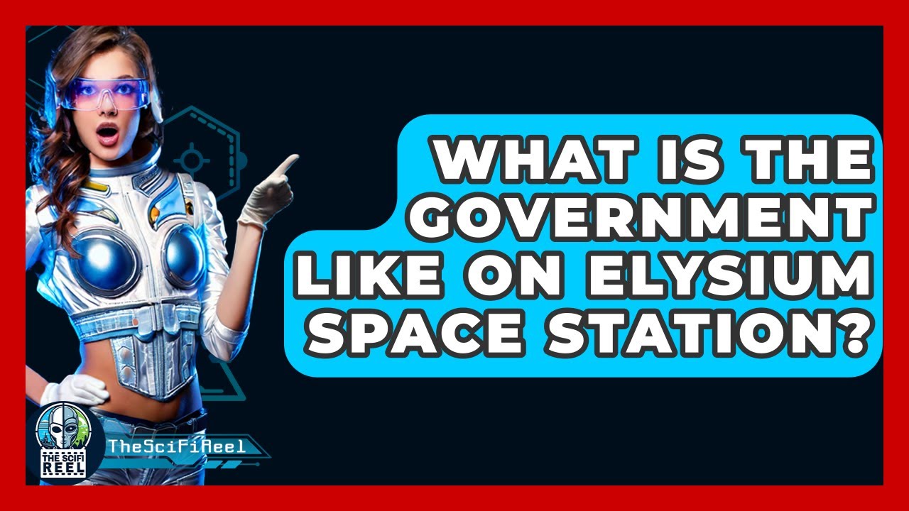 What Is The Government Like On Elysium Space Station? - The SciFi Reel