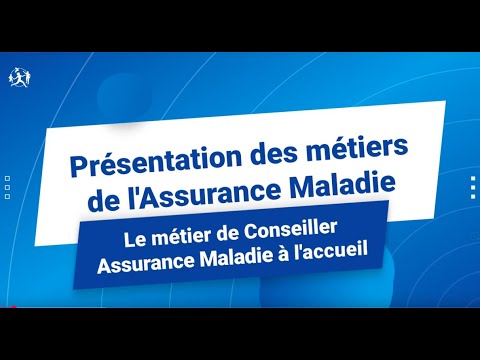 Ref:AFpEWLQ2QbU Les métiers de la CPAM - Conseiller Assurance Maladie