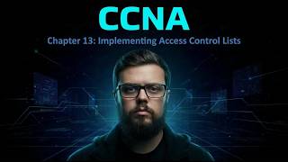 CCNA - Chapter 13: Implementing Access Control Lists