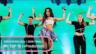 Eurovision 2024 | Semi Final 2: My Top 15 + Prediction