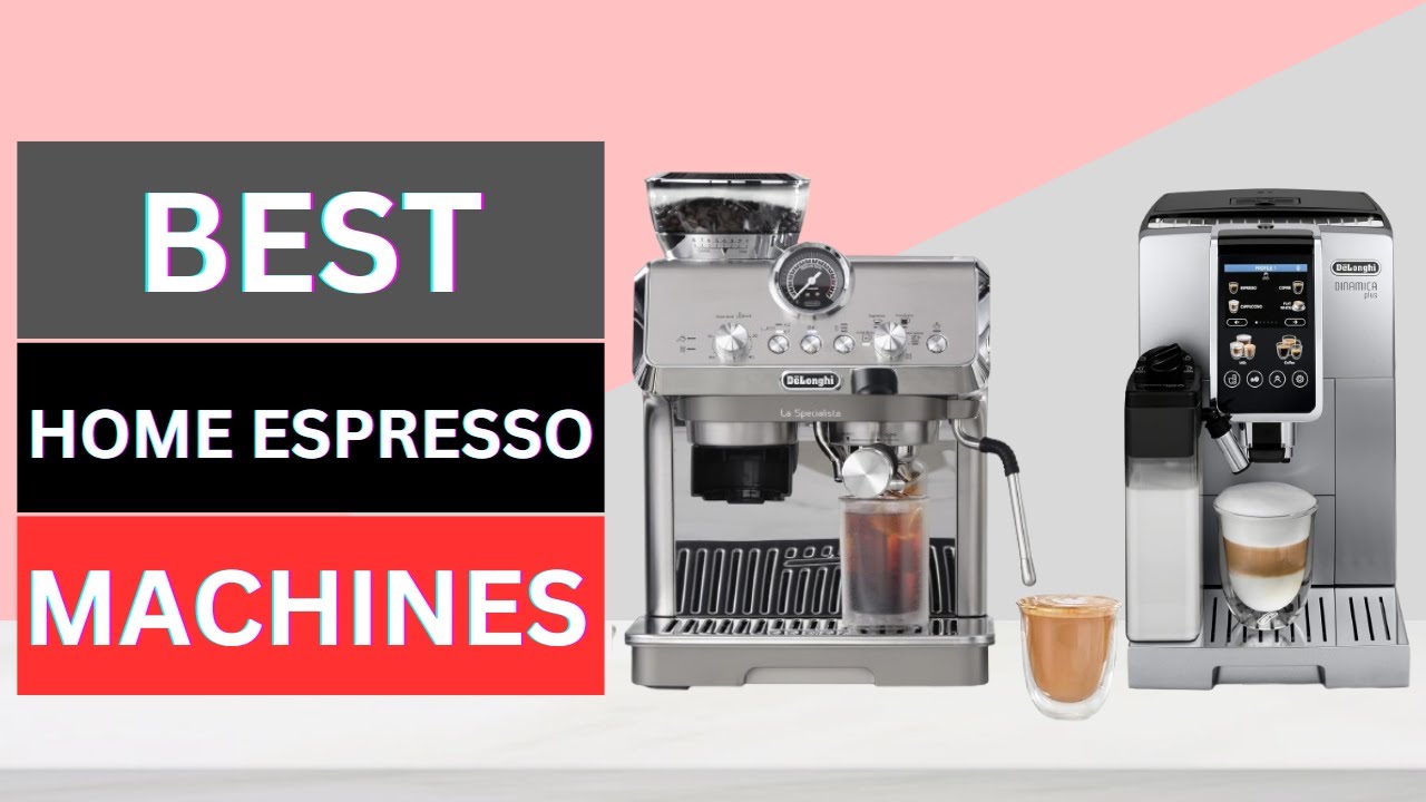 Best Home Espresso Machines 2026 - Make Café-Quality Coffee at Home