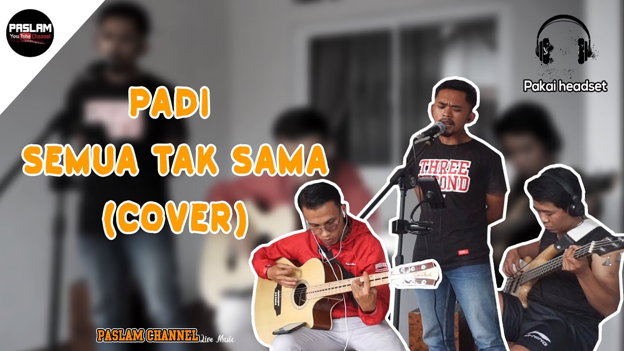 SEMUA TAK SAMA (PADI)| ACOUSTIC COVER | PASLAM CHANNEL LIVE MUSIC🔥🔥🔥