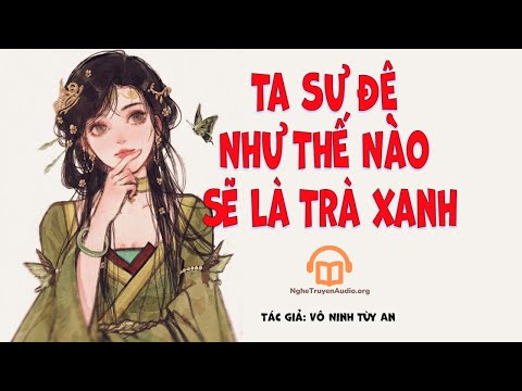 Video Ta Sư Đệ Như Thế Nào Sẽ Là Trà Xanh Tập 1 - youtube